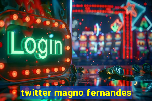 twitter magno fernandes